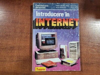 Introducere in internet de Florin Vladimir Pilat,Sorin Popa,etc foto