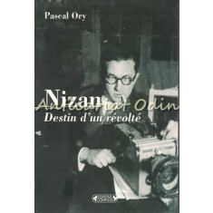 Nizan. Destin D&#039;Un Revolte - Pascal Ory