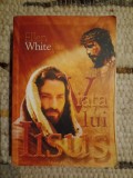 Ellen White: Viaţa lui Iisus