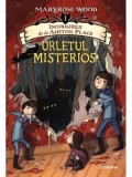 Urletul misterios. Incorigibilii de la Ashton Place. Volumul 1/Maryrose Wood