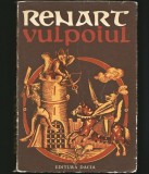 RENART, VULPOIUL - POEM MEDIEVAL, FRUMOS ILUSTRAT DE FLORIN CREANGĂ - ED. DACIA
