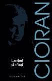 Emil Cioran - Lacrimi și sfinți