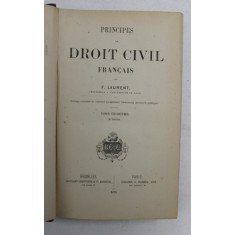 PRINCIPES DE DROIT FRANCAIS par F. LAURENT , TOME TROISIEME , 1878, CONTINE MICI SUBLINIERI CU CREION COLORAT *