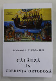 CALAUZA IN CREDINTA ORTODOXA de ARHIMANDRIT CLEOPA ILIE , 2012