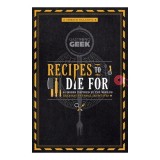 Cumpara ieftin Gastronogeek: Recipes To Die For 40 Dishes Inspire(...)