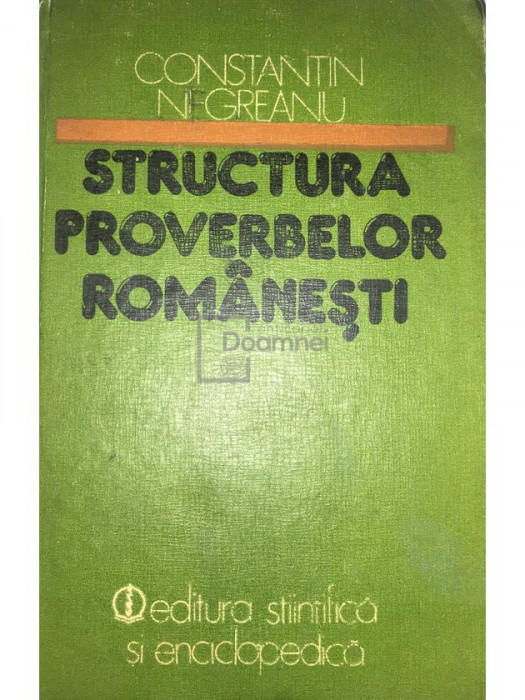 Constantin Negreanu - Structura proverbelor rom&acirc;nești (editia 1983)