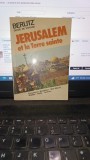 Jerusalem et la Terre sainte (ghid turistic , text in Lb.Franceza)