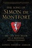 The Song of Simon de Montfort: The Life and Death of a Medieval Revolutionary