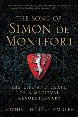 The Song of Simon de Montfort: The Life and Death of a Medieval Revolutionary foto