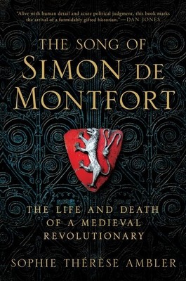 The Song of Simon de Montfort: The Life and Death of a Medieval Revolutionary foto