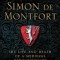 The Song of Simon de Montfort: The Life and Death of a Medieval Revolutionary
