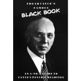 Edgar Cayce&#039;s Famous Black Book: An A-Z Guide to Cayce&#039;s Psychic Readings