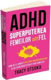 ADHD, superputerea femeilor altfel - Tracy Otsuka