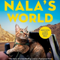 Nala's World: One Man, His Rescue Cat, and a Bike Ride Around the Globe