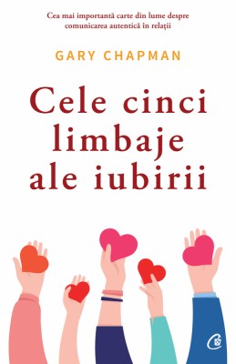 Cele Cinci Limbaje Ale Iubirii Ed. Vi, Gary Chapman - Editura Curtea Veche foto