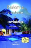 Puterea creatoare a cuvintelor - Paperback brosat - Charles Capps - Prestige
