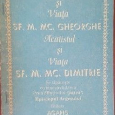 Acatistul si viata Sf. M. MC. Gheorghe si Sf. M. MC. Dimitrie