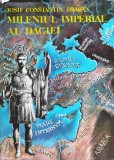 Mileniul Imperial Al Daciei - Josif Constantin Dragan , C394