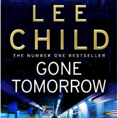 Lee Child - Gone Tomorrow ( A JACK REACHER THRILLER )