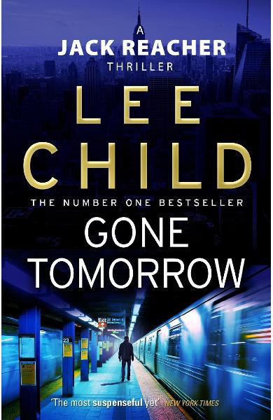 Lee Child - Gone Tomorrow ( A JACK REACHER THRILLER )