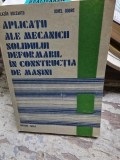 Aplicatii ale mecanicii solidului deformabil in constructia de masini - Lazar Bolteanu, Ioanel Dobre