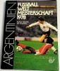 Album Fotbal - CAMPIONATUL MONDIAL de FOTBAL ARGENTINA 1978
