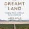 The Dreamt Land: Chasing Water and Dust Across California