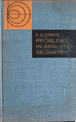 PROBLEMS IN ANALYTIC GEOMETRY-D. KLETENIK foto