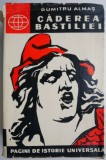 Caderea Bastiliei. Revolutia burgheza din Franta (1789-1794) &ndash; Dumitru Almas