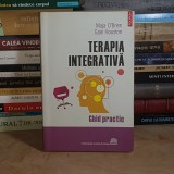 MAJA O'BRIEN - TERAPIA INTEGRATIVA : GHID PRACTIC , POLIROM , 2009 ( CU SUBLINIERI ) *