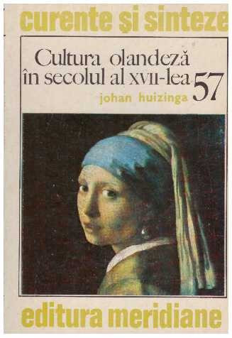 Johan Huizinga - Cultura olandeza in secolul al XVII-lea - 127513
