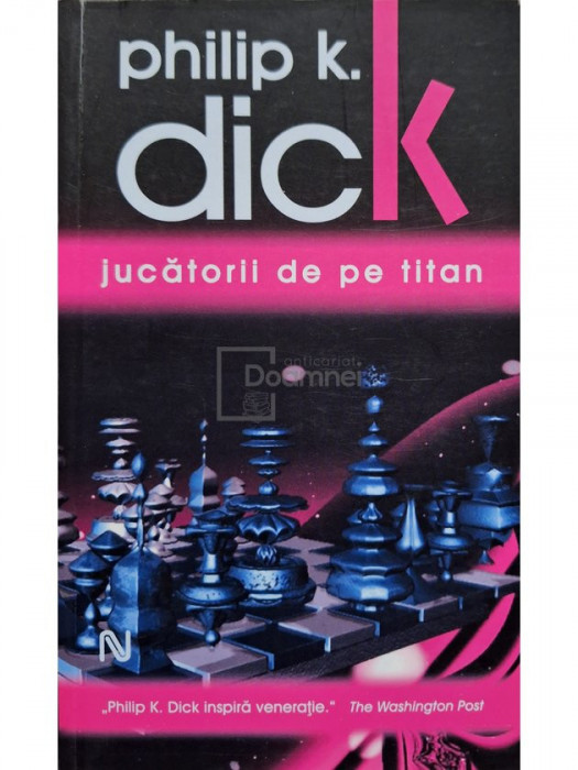 Philip K. Dick - Jucatorii de pe titan (editia 2009)