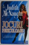 Jocuri periculoase - Judith McNaught - Carte Beletristica, Editura Necunoscuta, Stare Buna/Foarte Buna