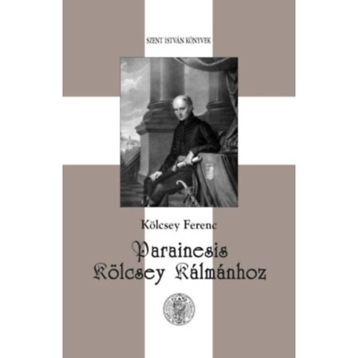 Parainesis K&amp;ouml;lcsey K&amp;aacute;lm&amp;aacute;nhoz - K&amp;ouml;lcsey Ferenc foto