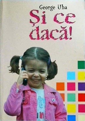 George Uba - Si ce daca! foto