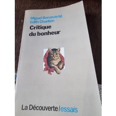 Critique du bonheur - Miguel Benasayag