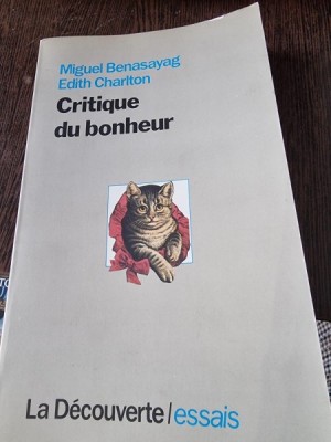 Critique du bonheur - Miguel Benasayag foto