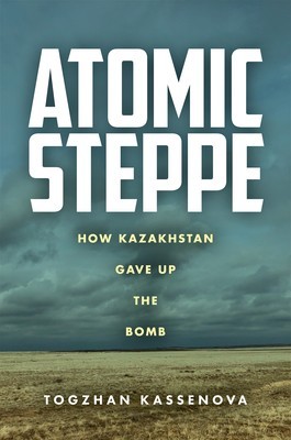 Atomic Steppe: How Kazakhstan Gave Up the Bomb foto