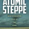 Atomic Steppe: How Kazakhstan Gave Up the Bomb