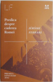 Cumpara ieftin Predica despre caderea Romei &ndash; Jerome Ferrari