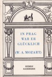 Kaderabek Rudolf - In Prag war er glucklich (W. A. Mozart)