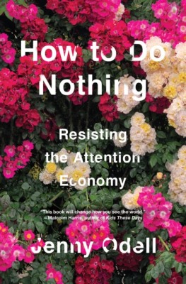 How to Do Nothing: Resisting the Attention Economy foto