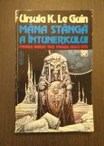 MANA STANGA A INTUNERICULUI - URSULA K. LE GUIN