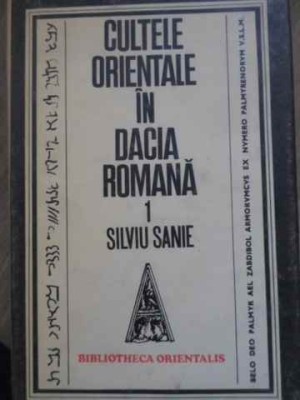 CULTELE ORIENTALE IN DACIA ROMANA 1 CULTELE SIRIENE SI PALMIRIENE-SILVIU SANIE-226460 foto