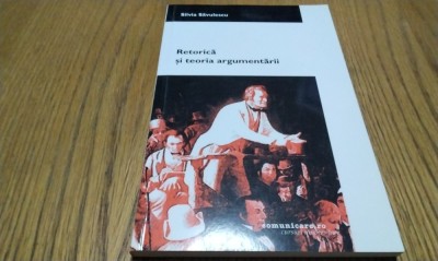 RETORICA si TEORIA ARGUMENTARII Sivia Savulescu - Comunicare.ro, 2004, 180 p. foto