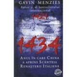 Gavin Menzies : 1434 - Anul &icirc;n care China a aprins sc&acirc;nteia Renașterii italiene