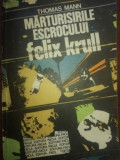 Marturisirile escrocului Felix Krull - Thomas Mann