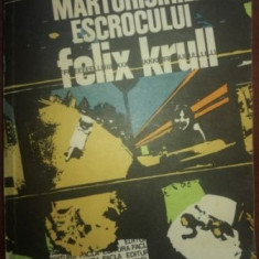 Marturisirile escrocului Felix Krull - Thomas Mann