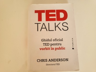 Ted Talks.Ghidul oficial TED pentru vorbit in public de Chris Anderson foto