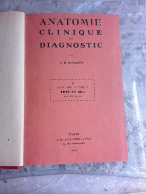 ANATOMIE CLINIQUE ET DIAGNOSTIC - LE D&amp;#039; BUSQUET (TEXT IN LIMBA FRANCEZA) foto